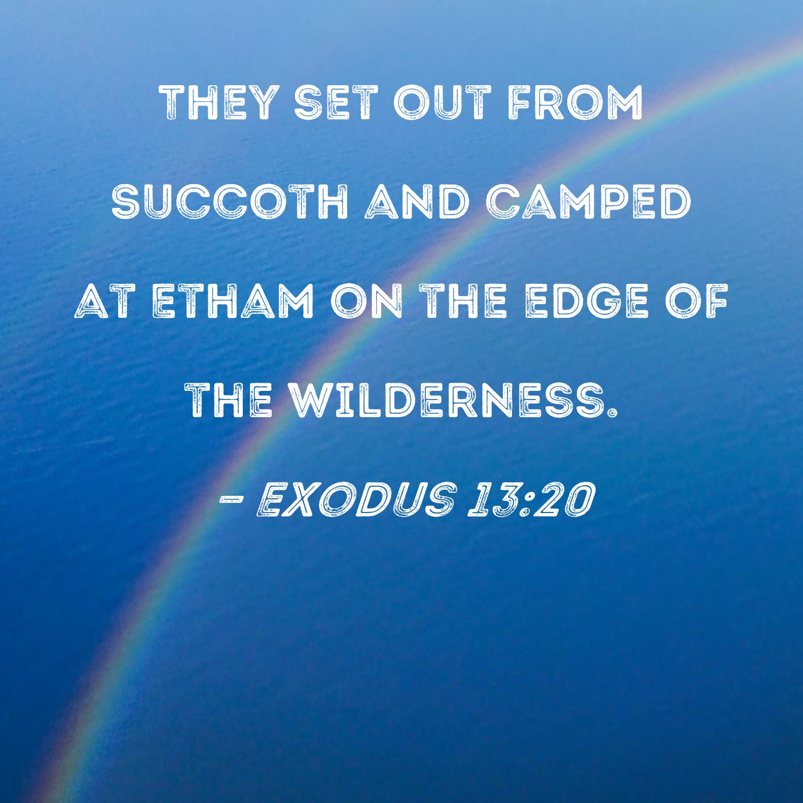 Exodus 1320 They Set Out From Succoth And Camped At Etham On The Edge