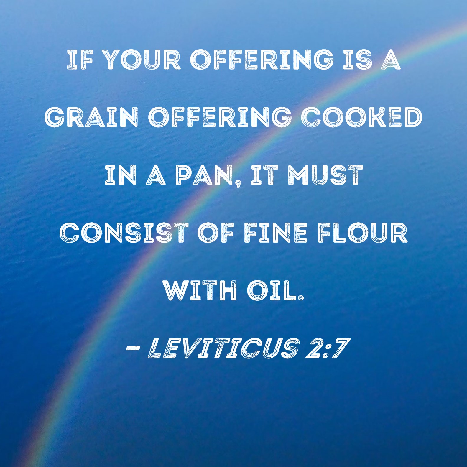 Leviticus 2 7 If Your Offering Is A Grain Offering Cooked In A Pan It 