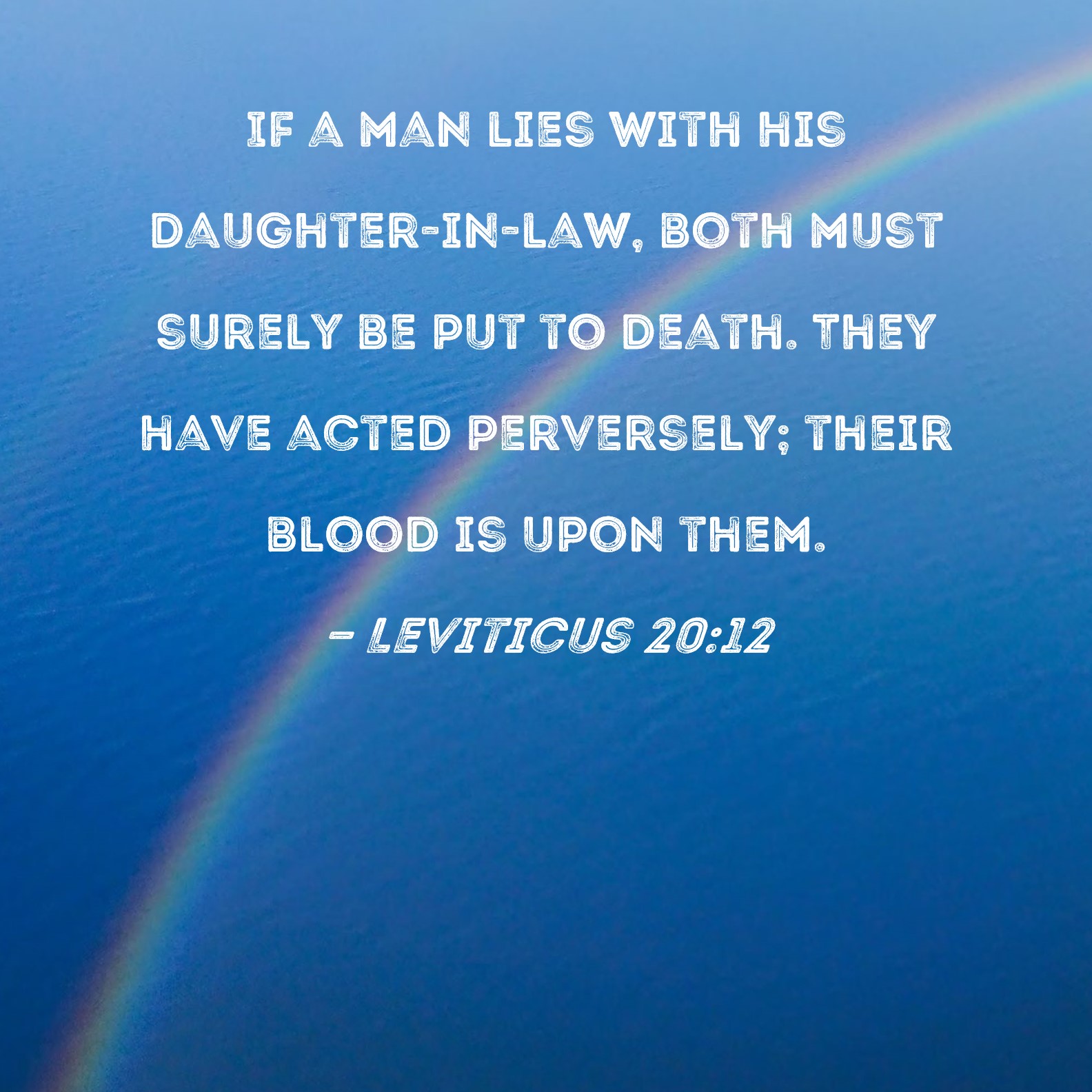 Leviticus 20 12 If A Man Lies With His Daughter In Law Both Must Surely Be Put To Death They