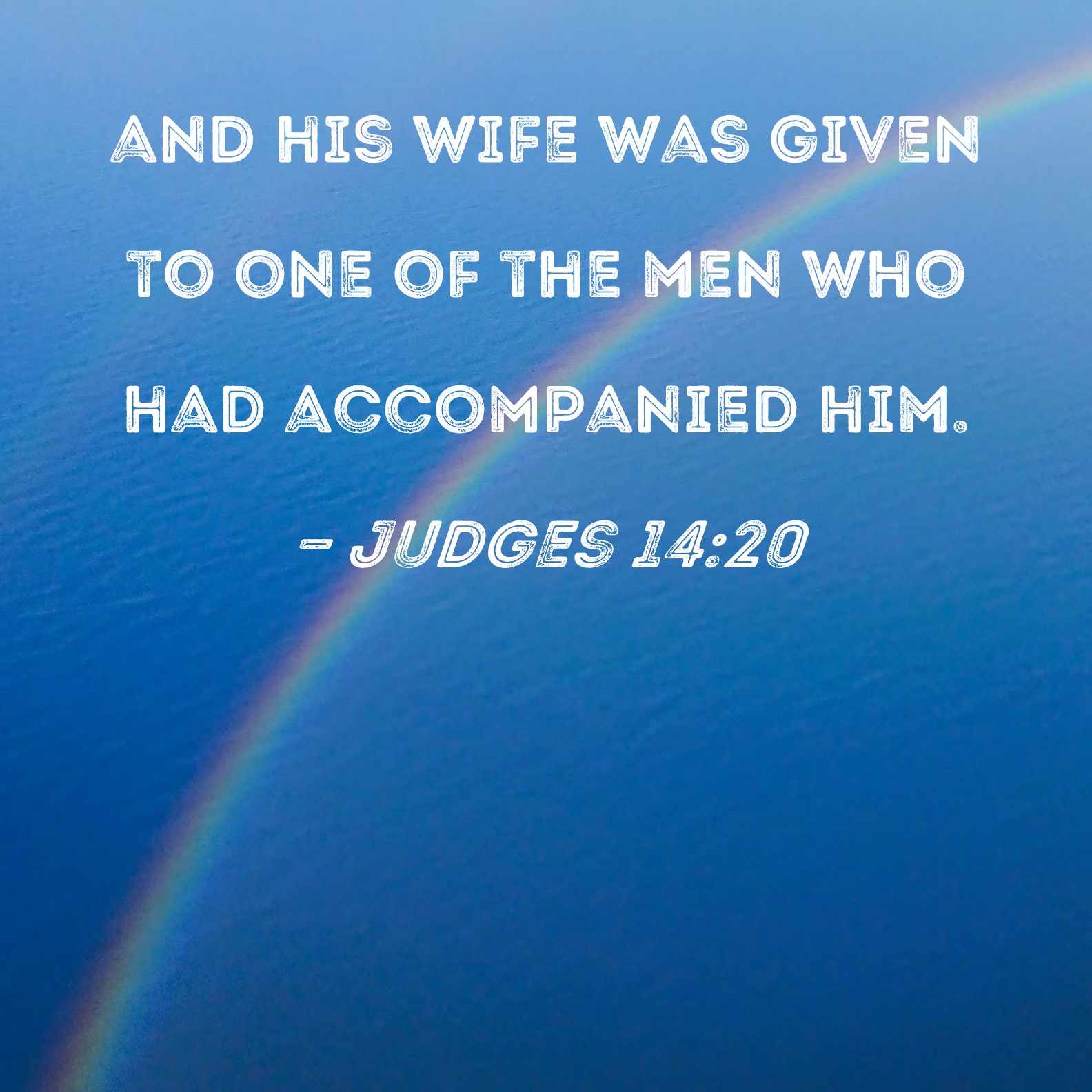 Judges 14 20 And His Wife Was Given To One Of The Men Who Had 