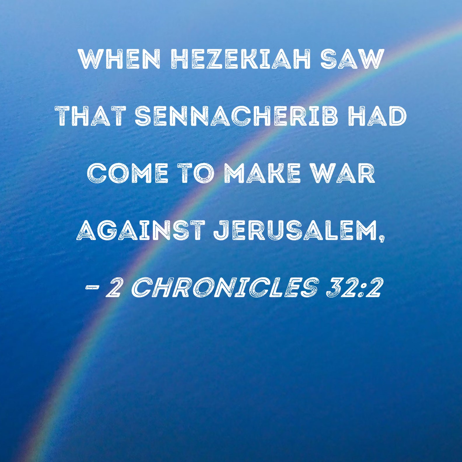 Chronicles When Hezekiah Saw That Sennacherib Had Come To Make