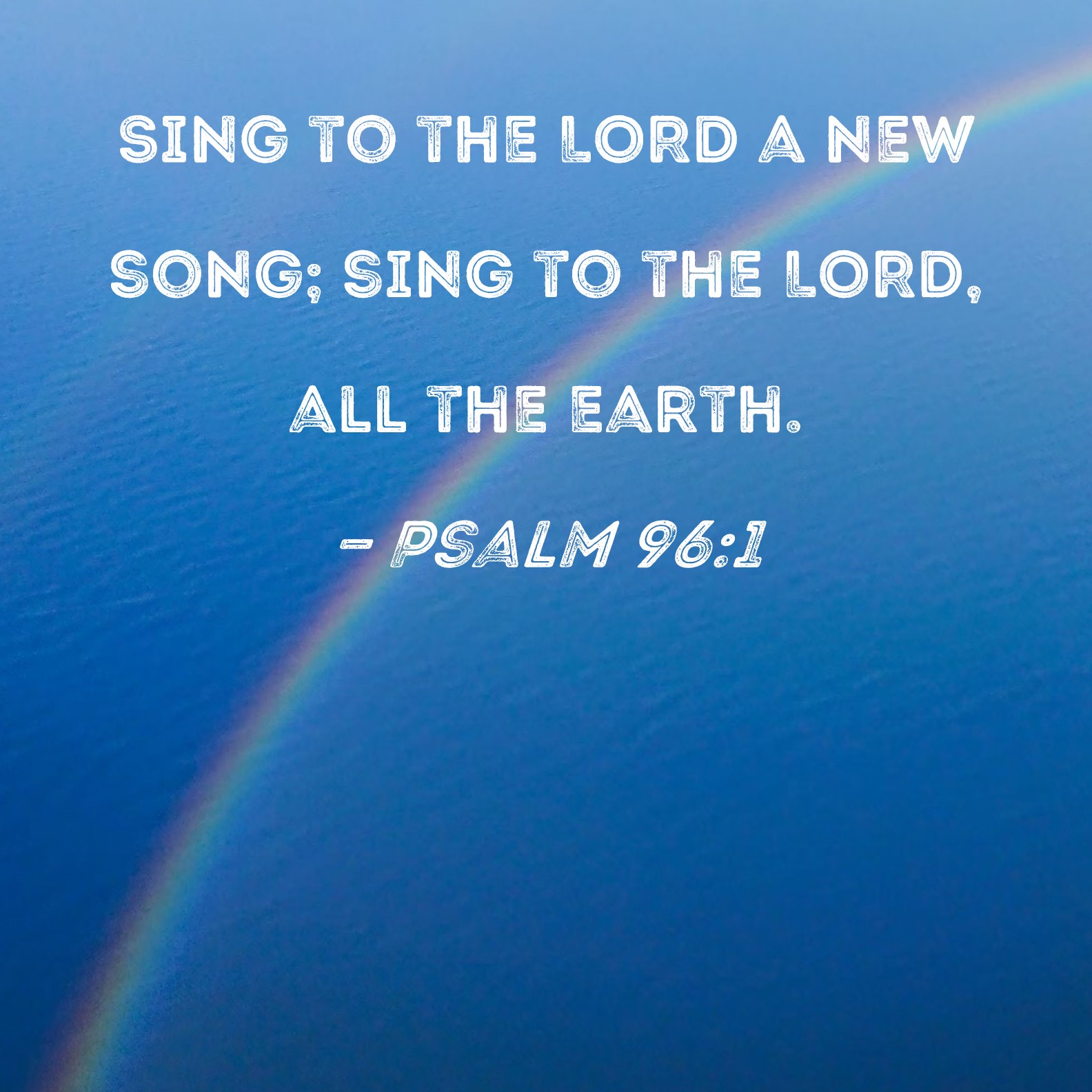 Psalm 96 1 Sing To The LORD A New Song Sing To The LORD All The Earth 