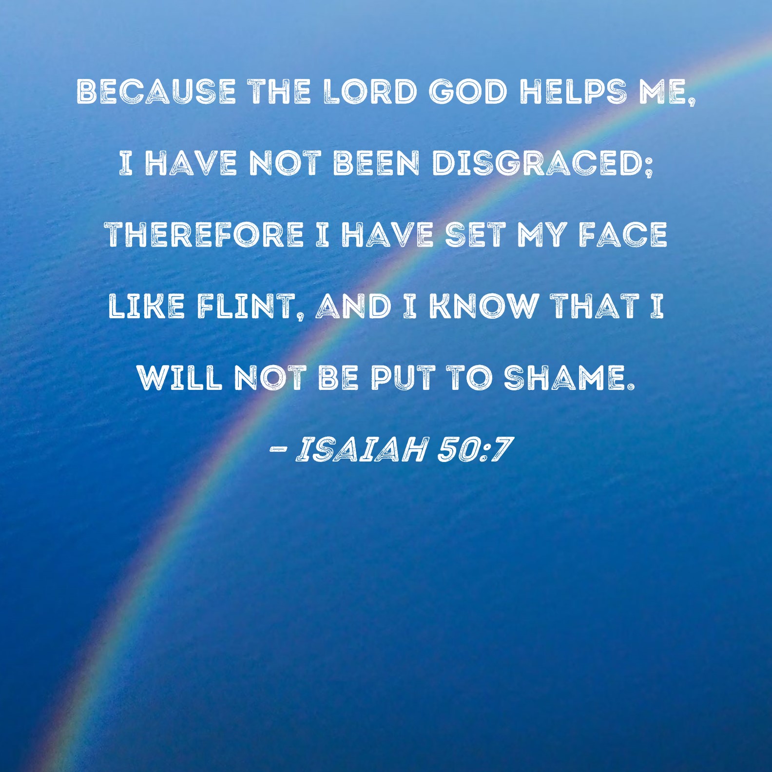 Isaiah 50 7 Because The Lord GOD Helps Me I Have Not Been Disgraced 