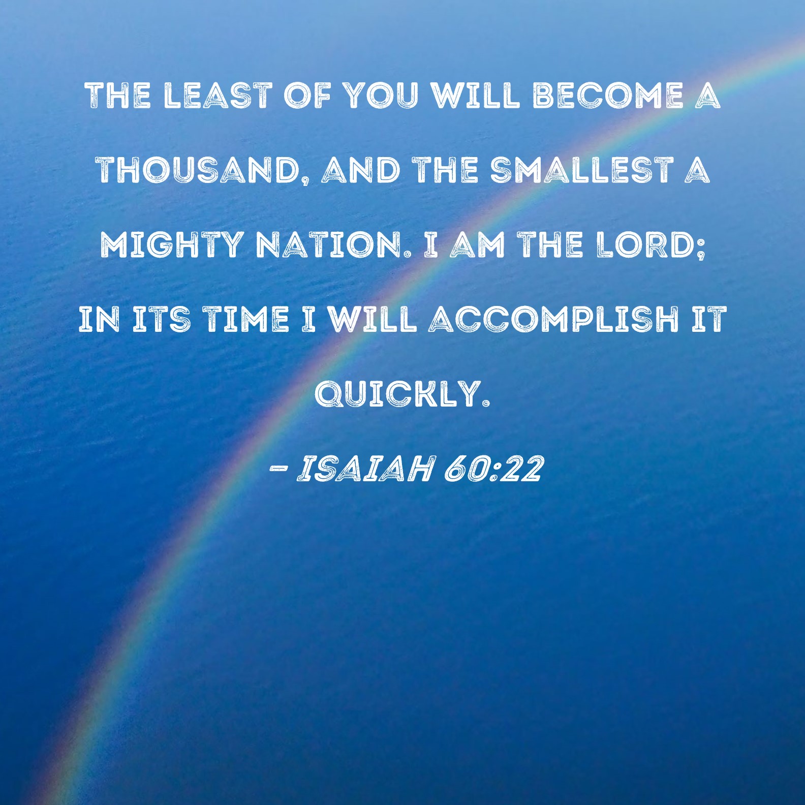 Isaiah 60 22 The Least Of You Will Become A Thousand And The Smallest 