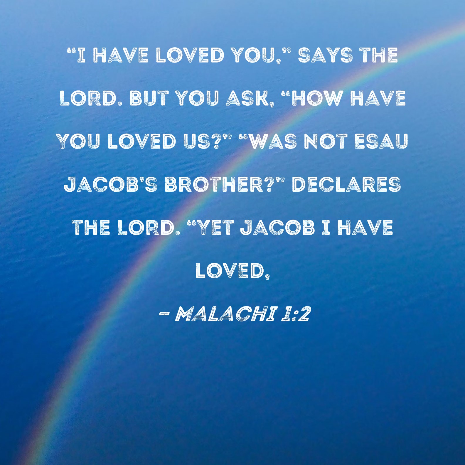 malachi-1-2-i-have-loved-you-says-the-lord-but-you-ask-how-have