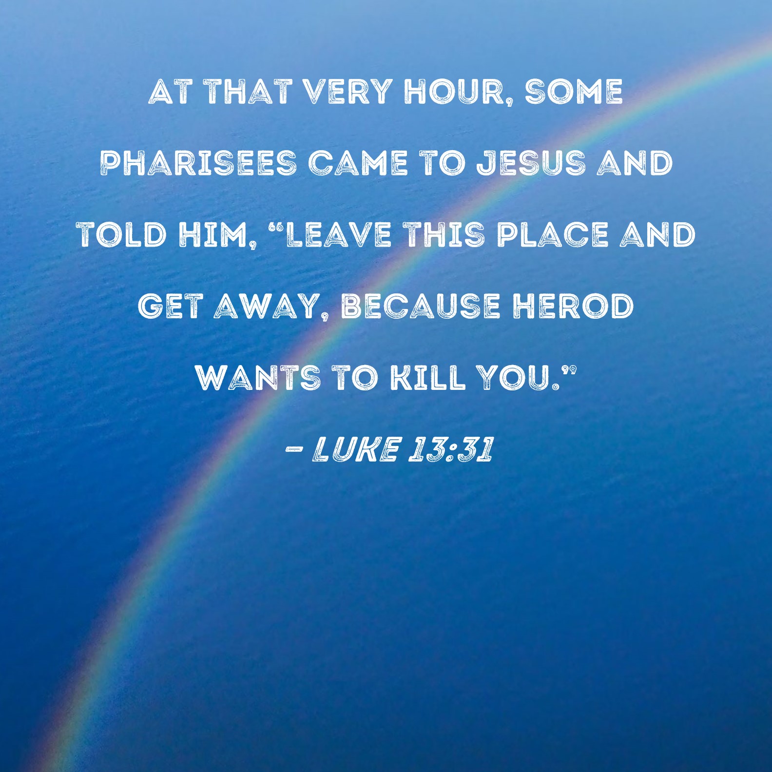 Luke 13 31 At That Very Hour Some Pharisees Came To Jesus And Told Him 