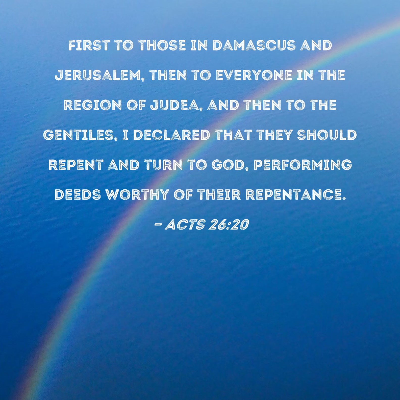 Acts 26 20 First To Those In Damascus And Jerusalem Then To Everyone 