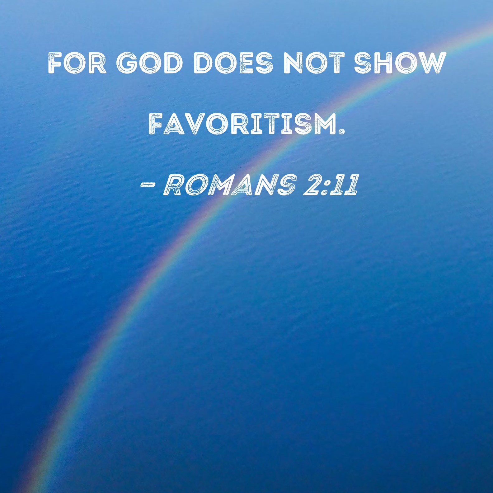 Romans 2 11 For God Does Not Show Favoritism 