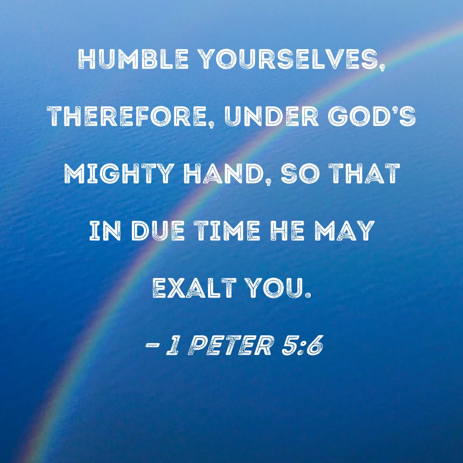 1 Peter 5 6 Humble Yourselves Therefore Under God s Mighty Hand So 