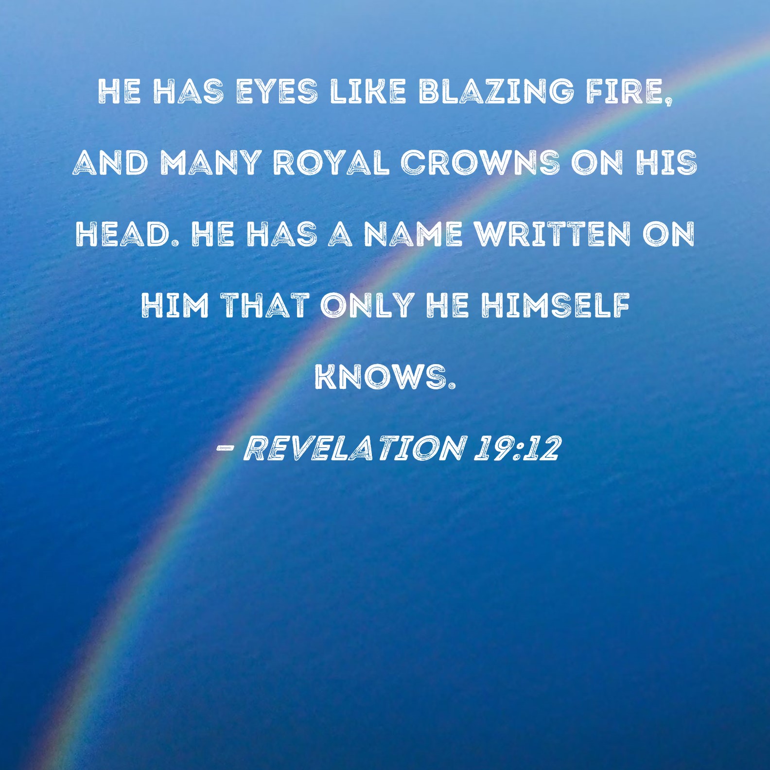 Revelation 19 12 He Has Eyes Like Blazing Fire And Many Royal Crowns 