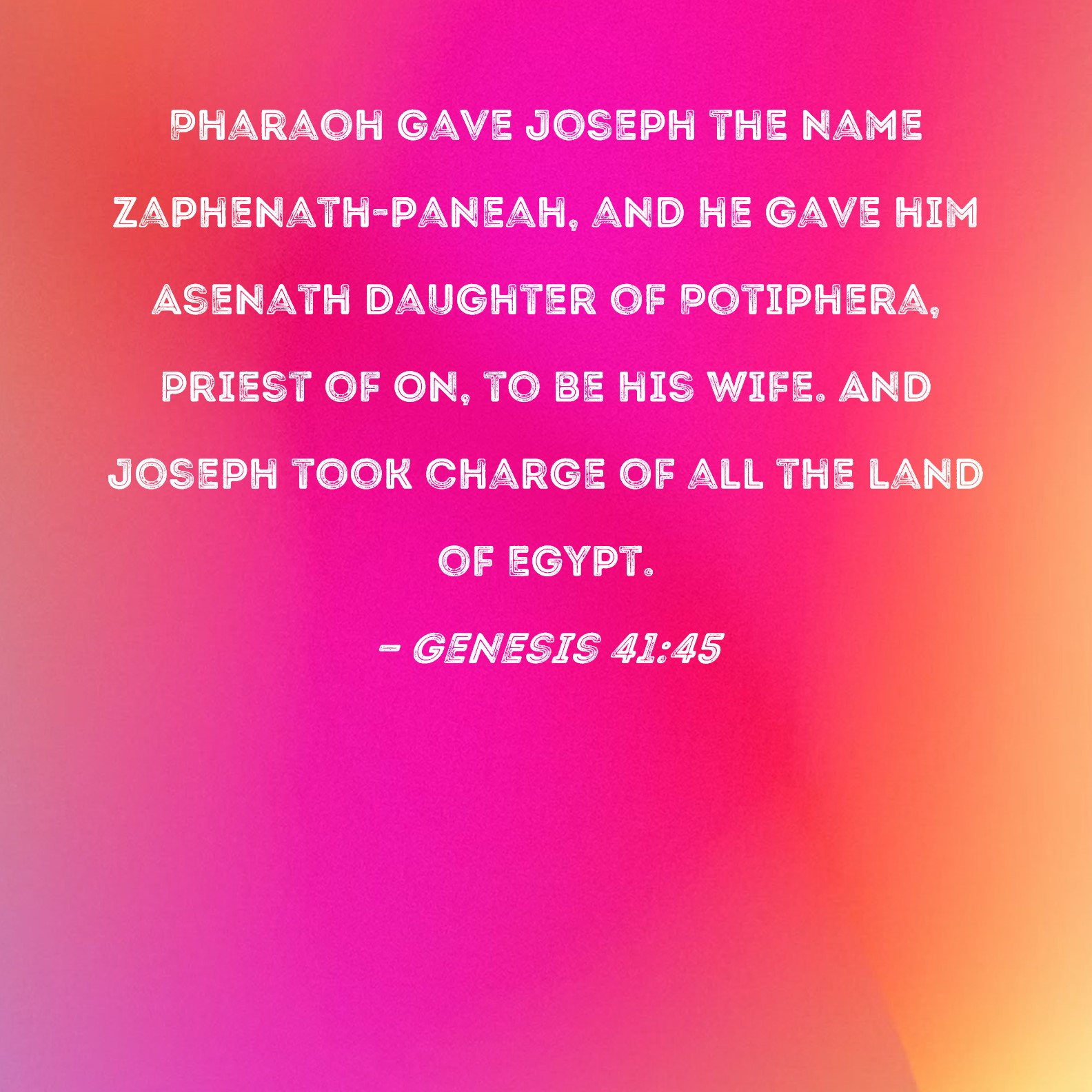 genesis-41-45-pharaoh-gave-joseph-the-name-zaphenath-paneah-and-he