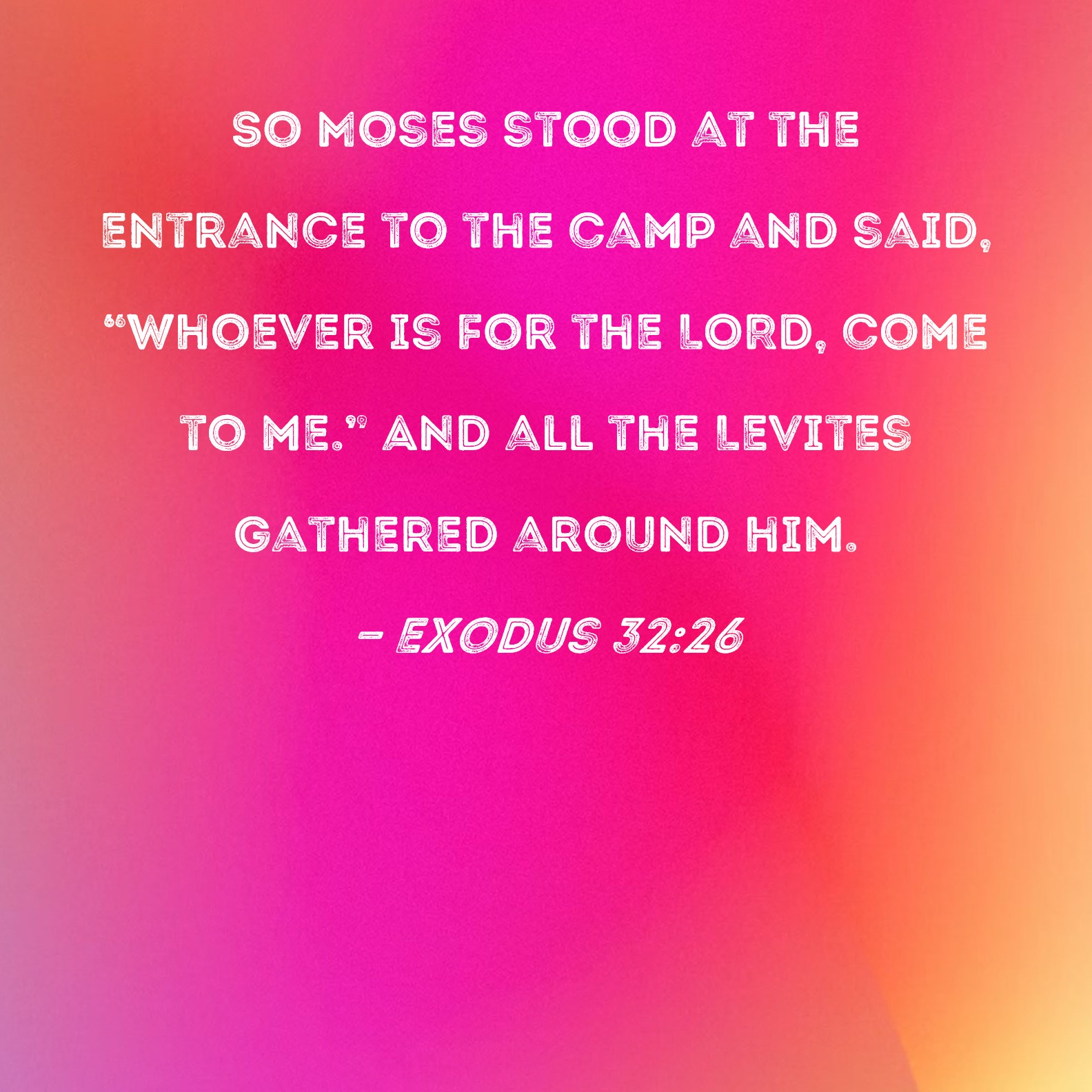 Exodus 32 26 So Moses Stood At The Entrance To The Camp And Said 