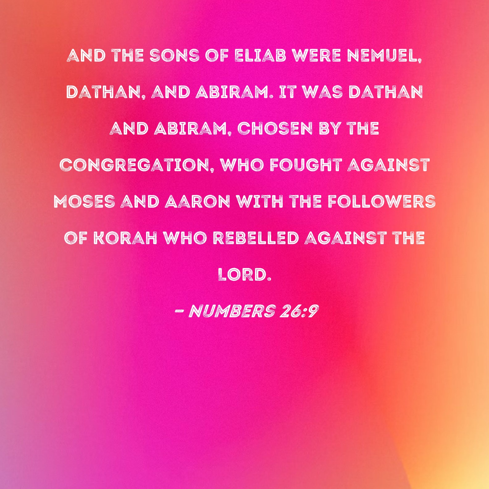 Numbers 26 9 And The Sons Of Eliab Were Nemuel Dathan And Abiram It 