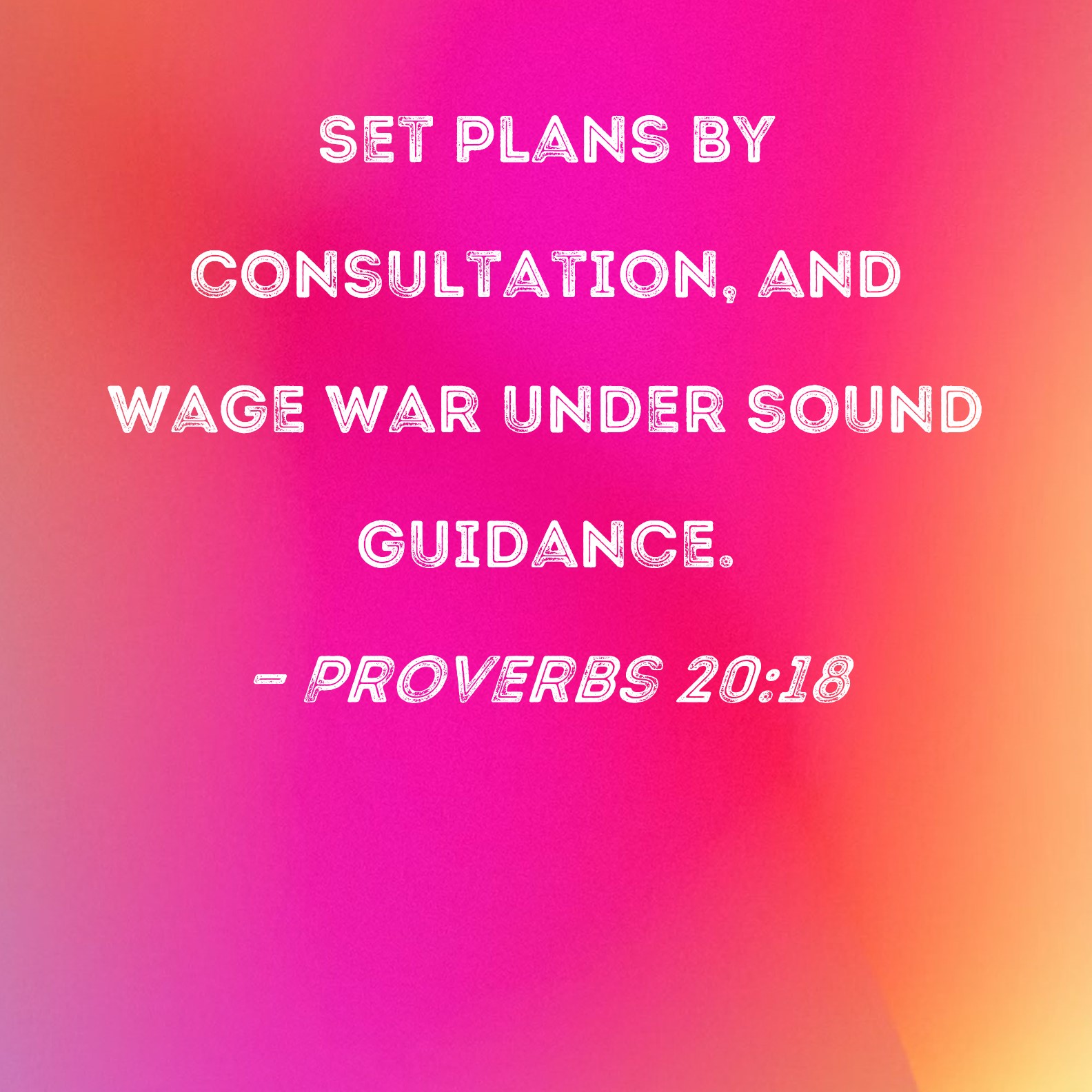 Proverbs 20 18 Set Plans By Consultation And Wage War Under Sound 