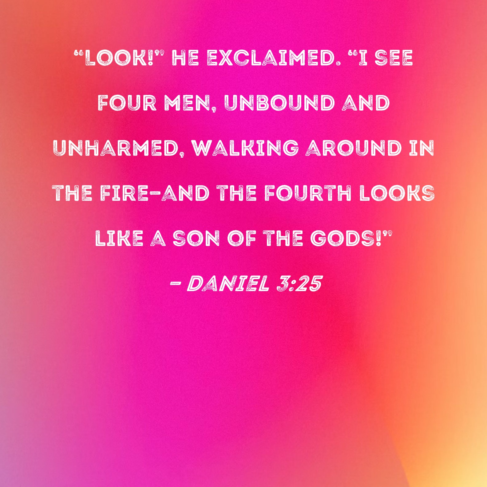 Daniel 3:25 