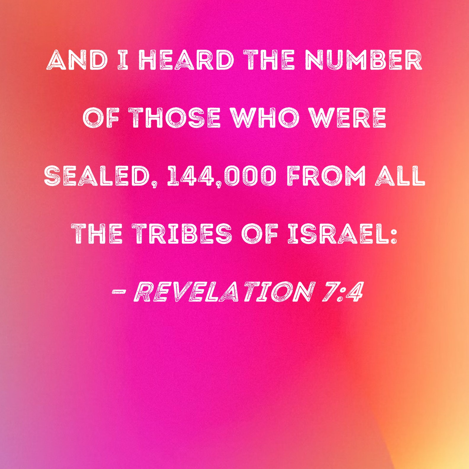 Revelation 7 4 And I Heard The Number Of Those Who Were Sealed 144 000 