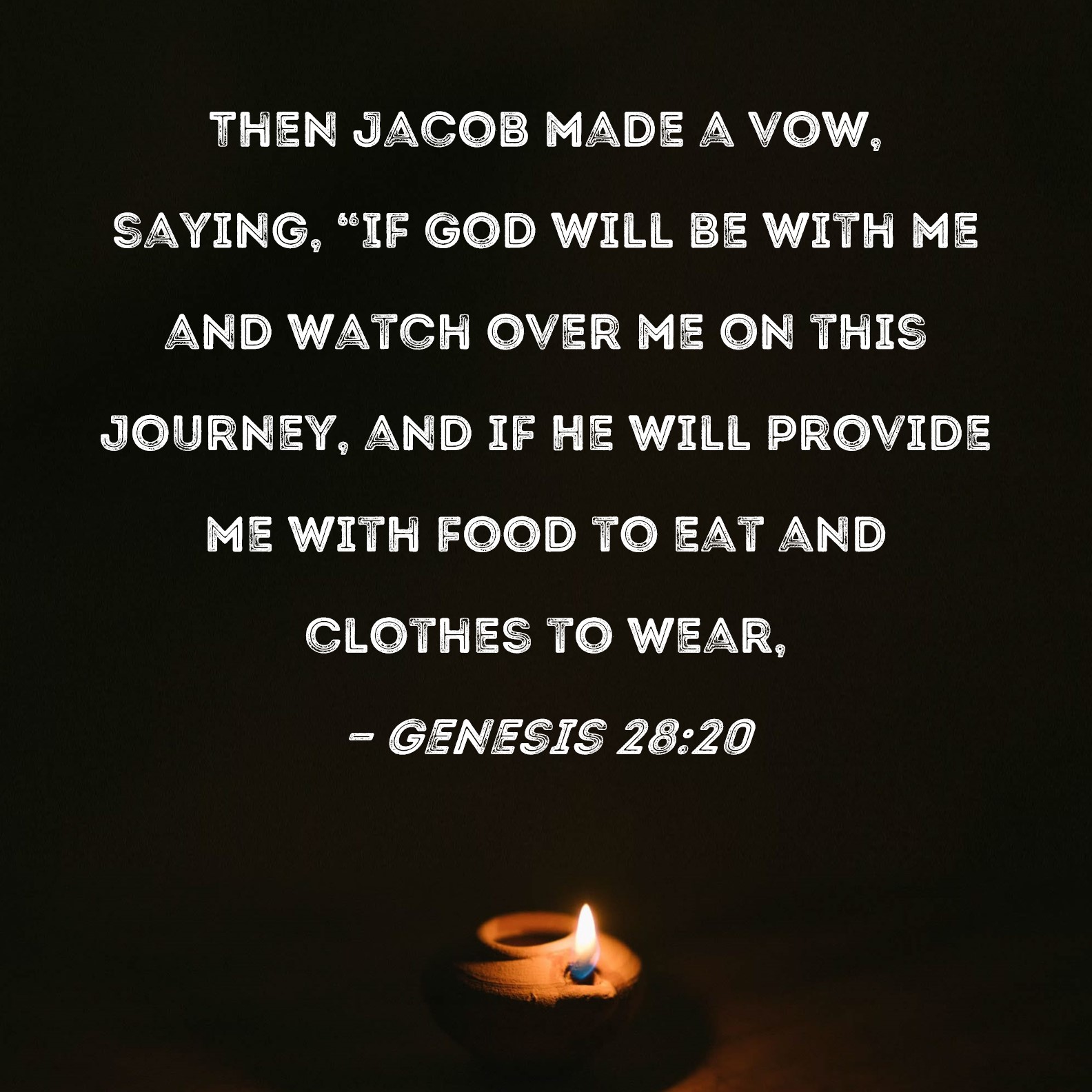 Genesis 28 20 Then Jacob Made A Vow Saying If God Will Be With Me 