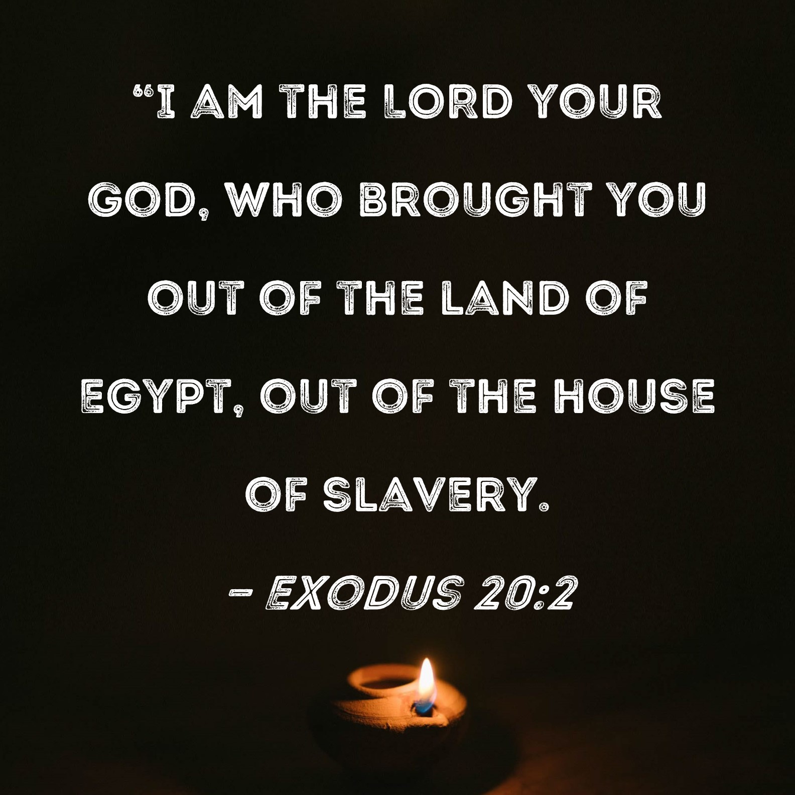 Exodus 202 I Am The Lord Your God Who Brought You Out Of The Land Of