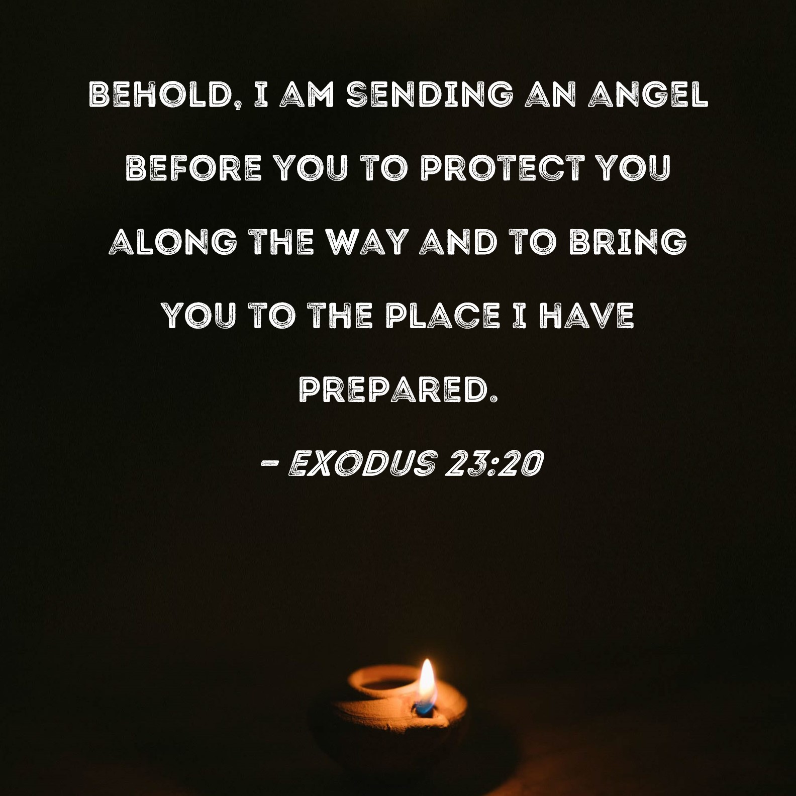 Exodus 23 20 Behold I Am Sending An Angel Before You To Protect You 