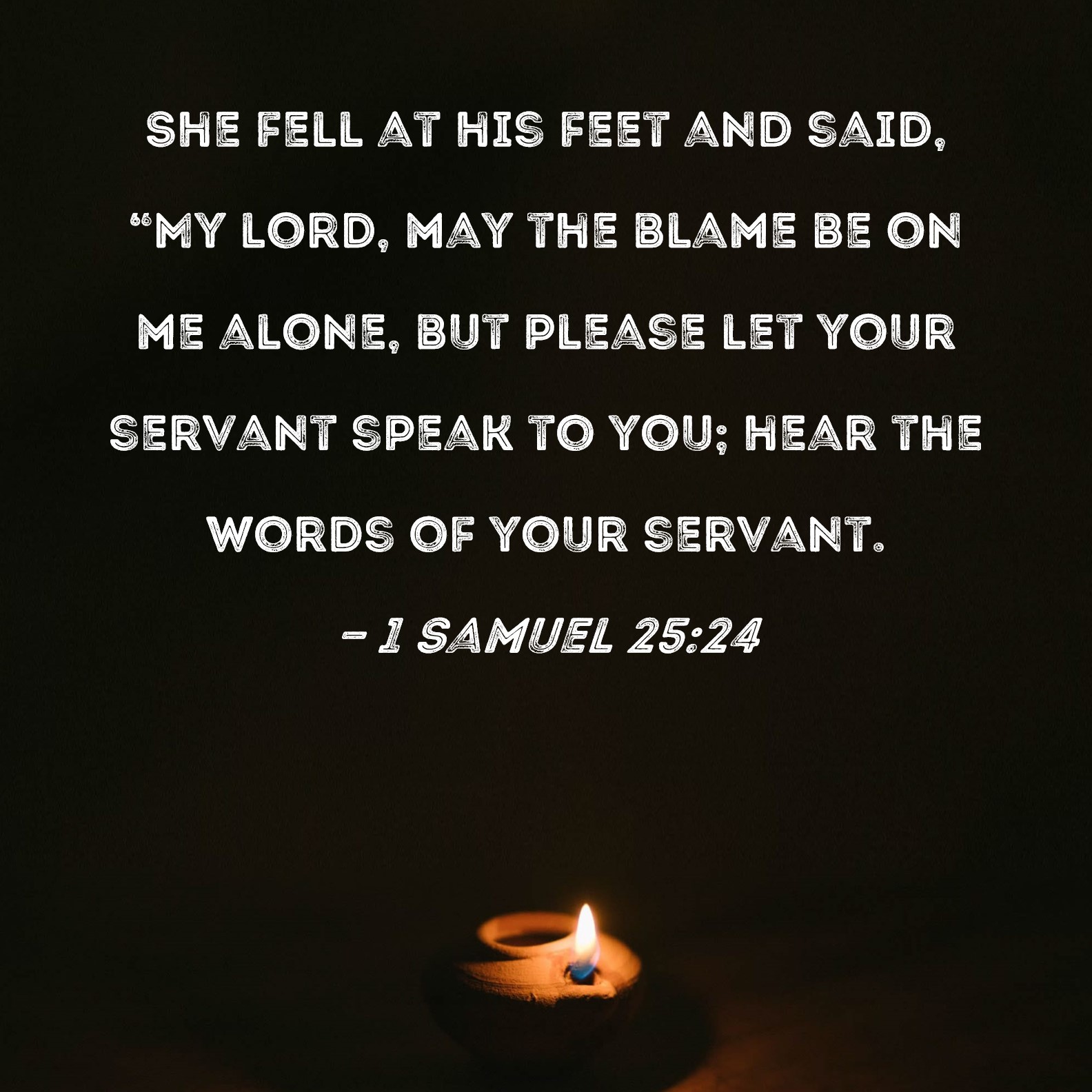 1 Samuel 2524 She Fell At His Feet And Said My Lord May The Blame