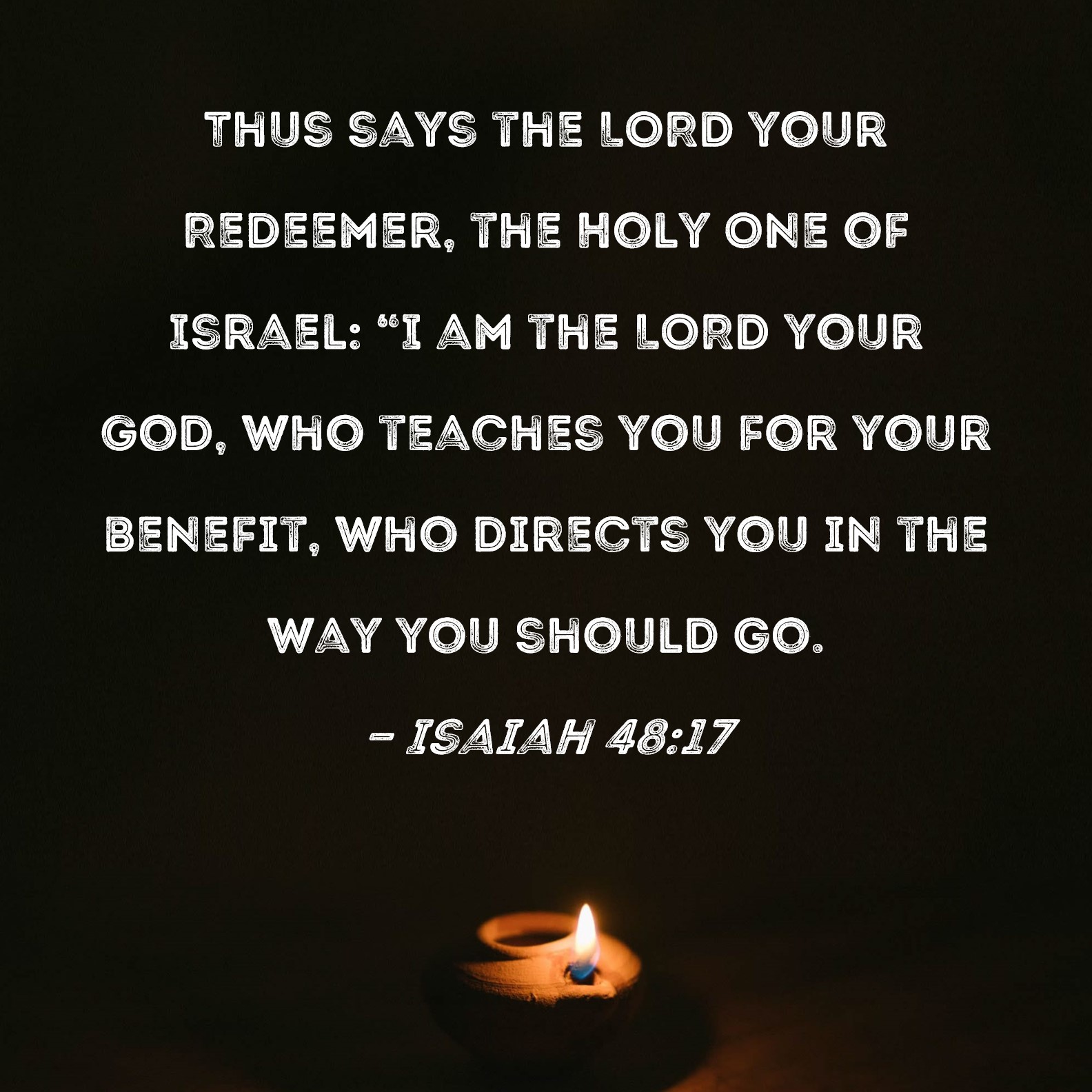 Isaiah 48 17 Thus Says The LORD Your Redeemer The Holy One Of Israel 