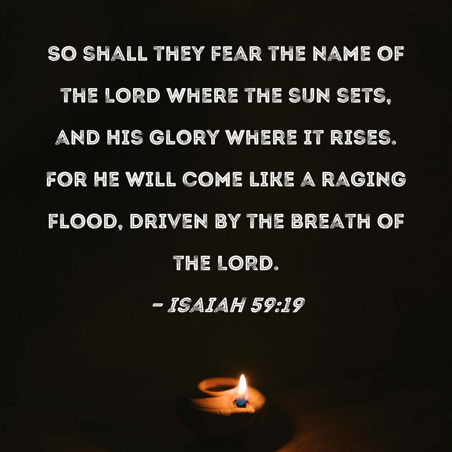 Isaiah 59 19 So Shall They Fear The Name Of The LORD Where The Sun Sets 