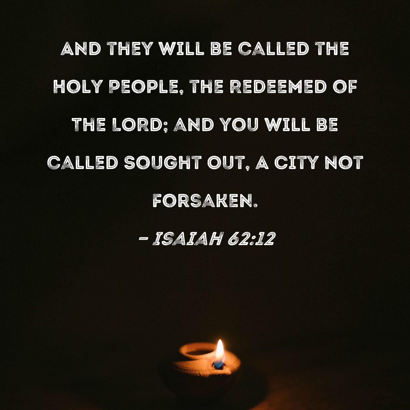 Isaiah 62 12 And They Will Be Called The Holy People The Redeemed Of 