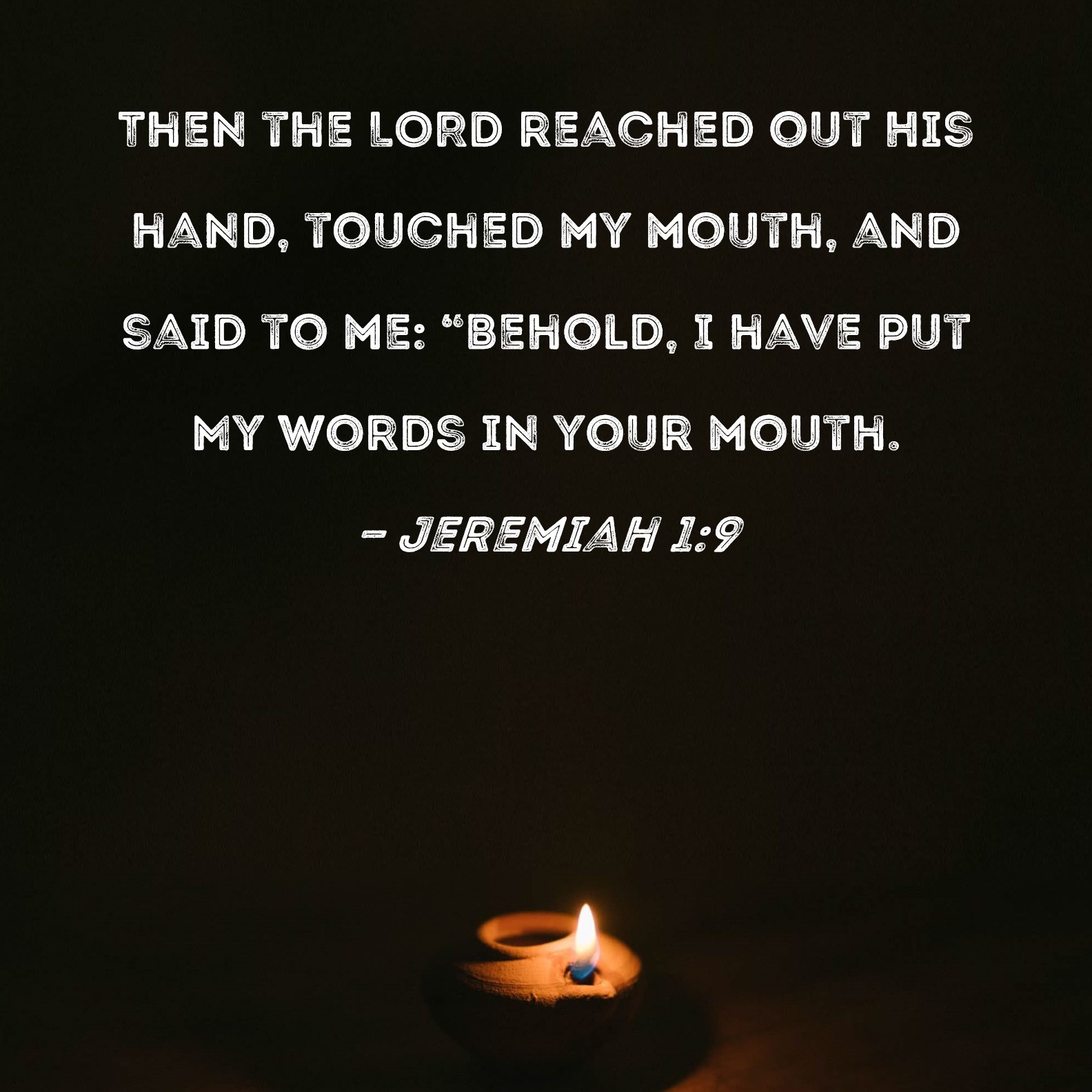 Jeremiah 1 9 Then The LORD Reached Out His Hand Touched My Mouth And 