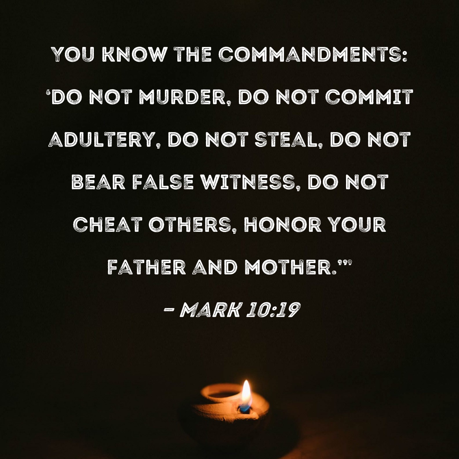 Mark 1019 You Know The Commandments Do Not Murder Do Not Commit