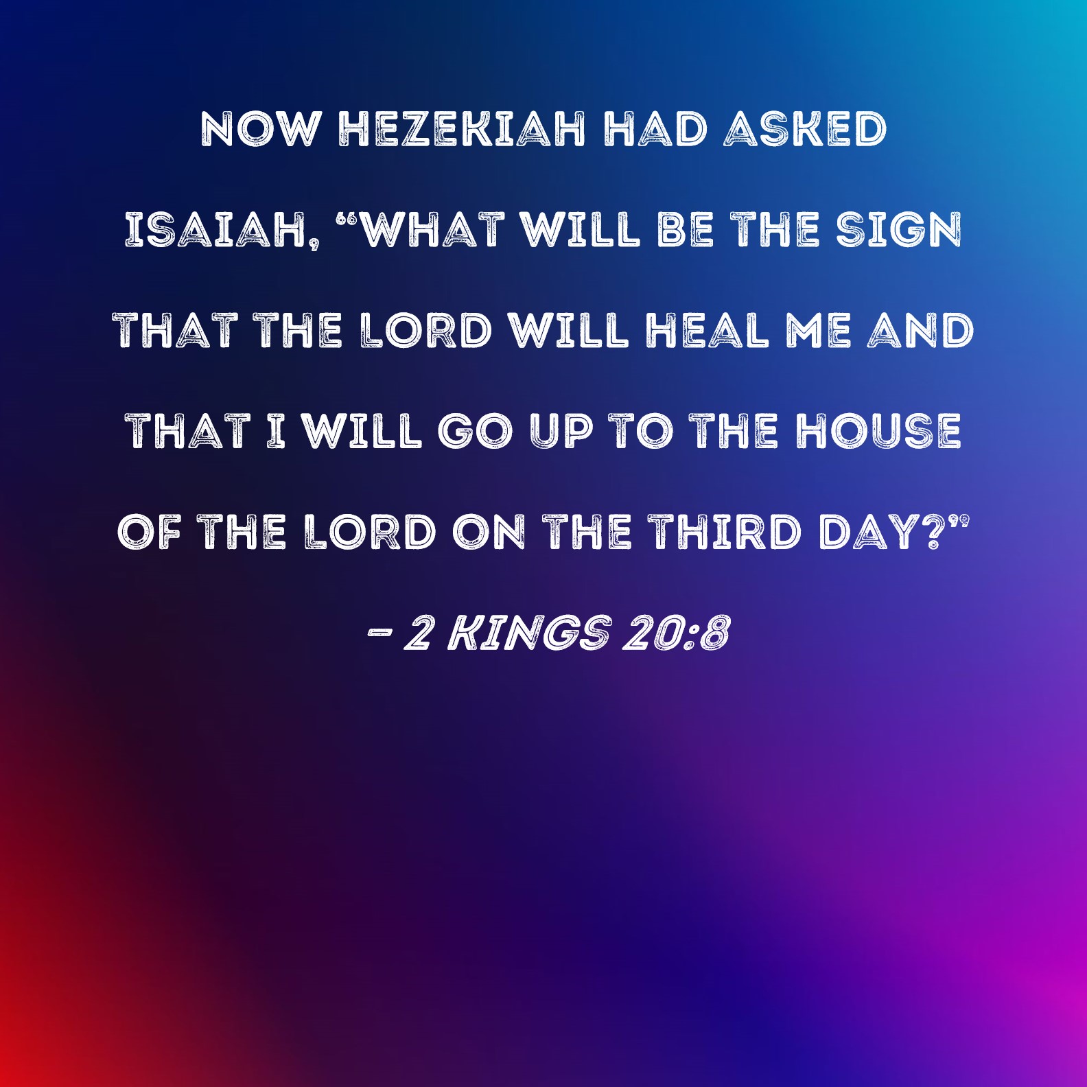2 Kings 20 8 Now Hezekiah Had Asked Isaiah What Will Be The Sign That