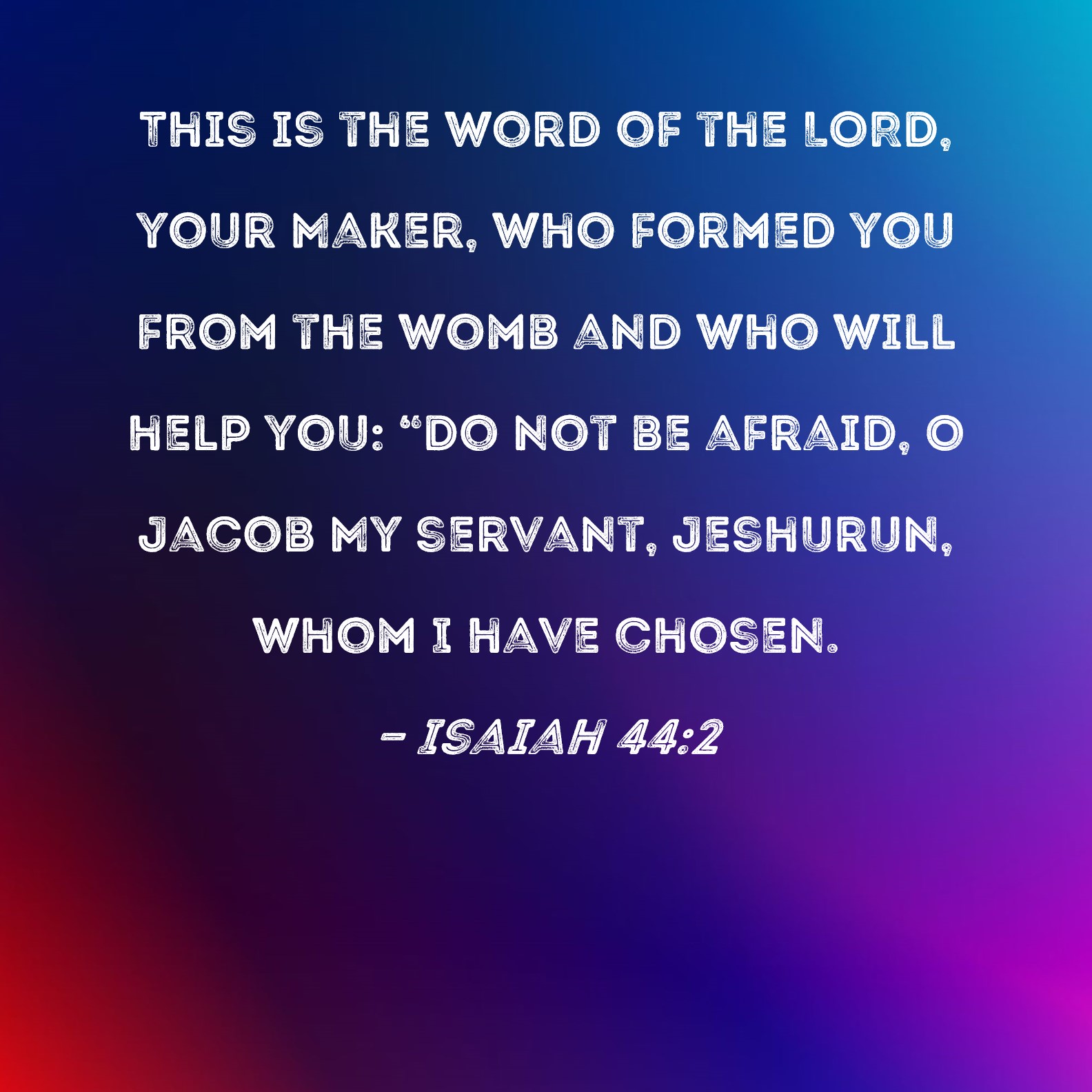 Isaiah 44 2 This Is The Word Of The LORD Your Maker Who Formed You 