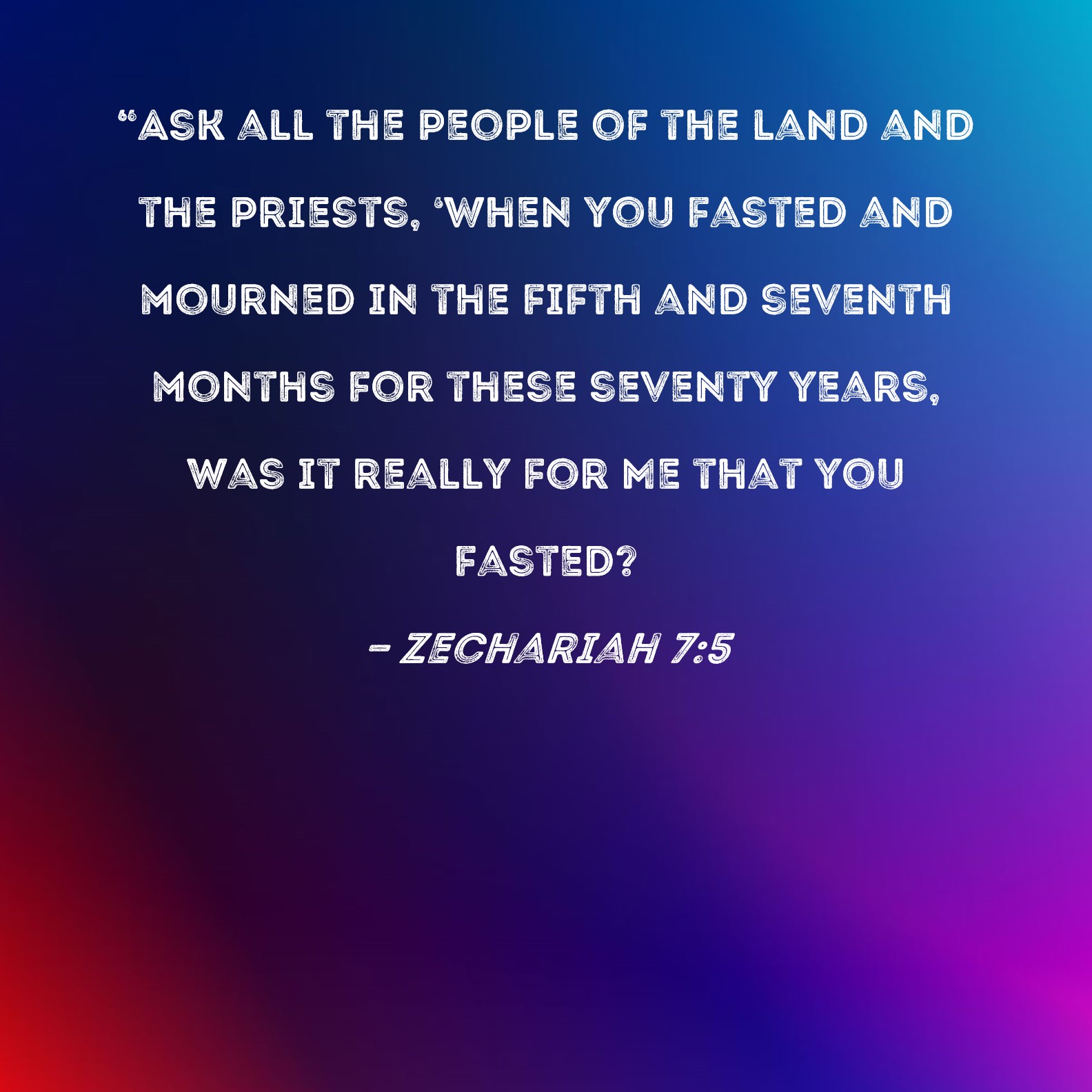 Zechariah 7 5 Ask All The People Of The Land And The Priests When 