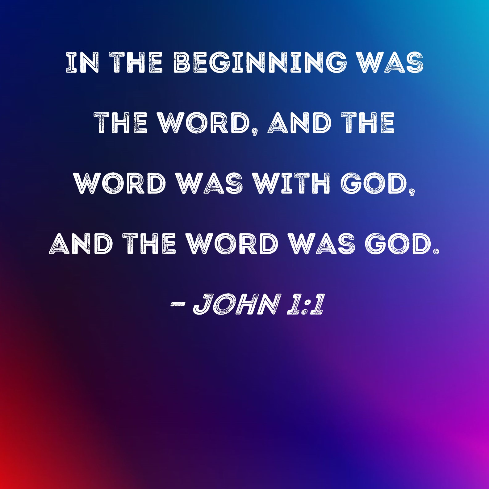 John 1 1 In The Beginning Was The Word And The Word Was With God And 