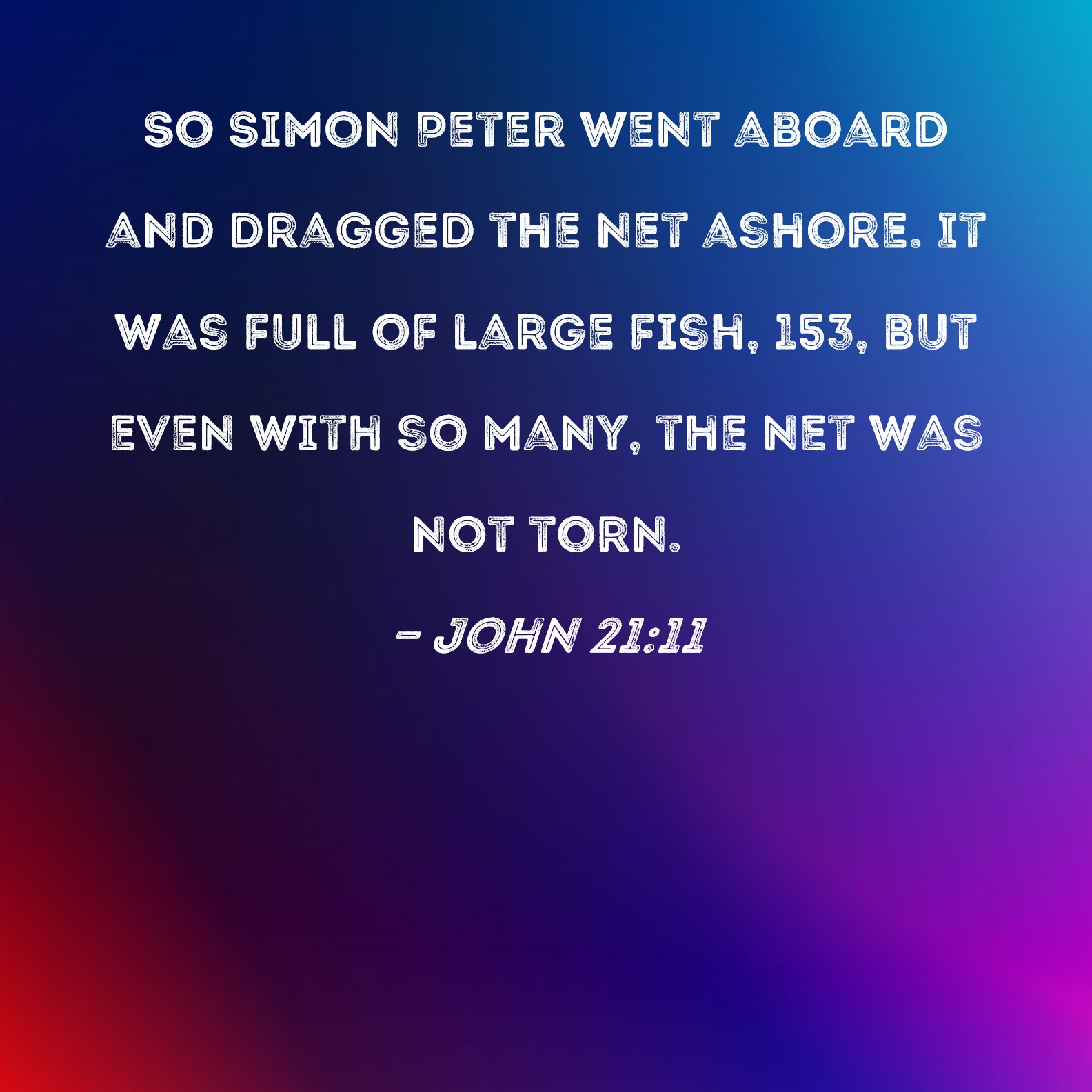 John 21 11 So Simon Peter Went Aboard And Dragged The Net Ashore It 