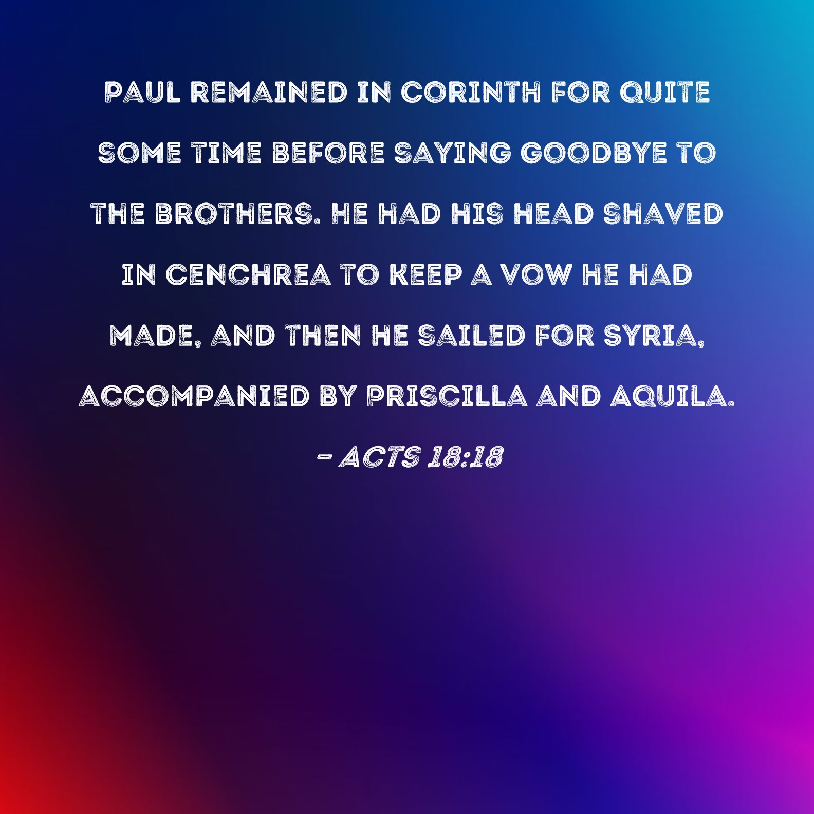 Acts 1818 Paul Remained In Corinth For Quite Some Time Before Saying 