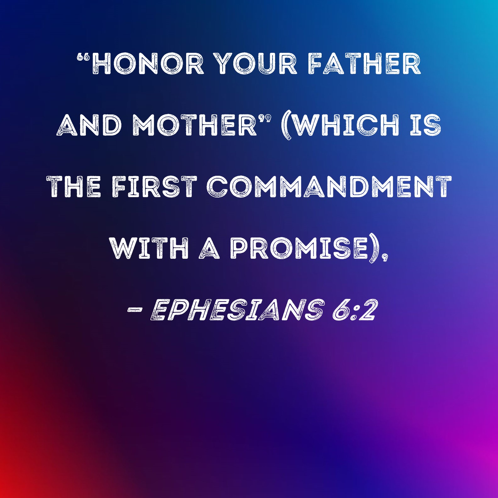 Ephesians 6 2 Honor Your Father And Mother which Is The First 