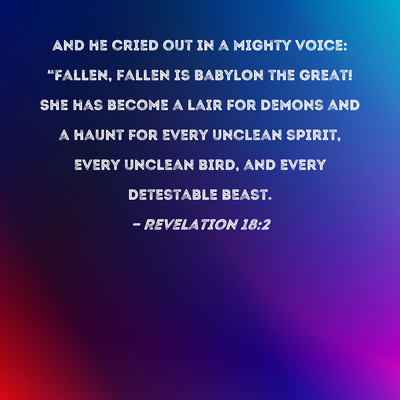 Revelation 18 2 And He Cried Out In A Mighty Voice Fallen Fallen Is 