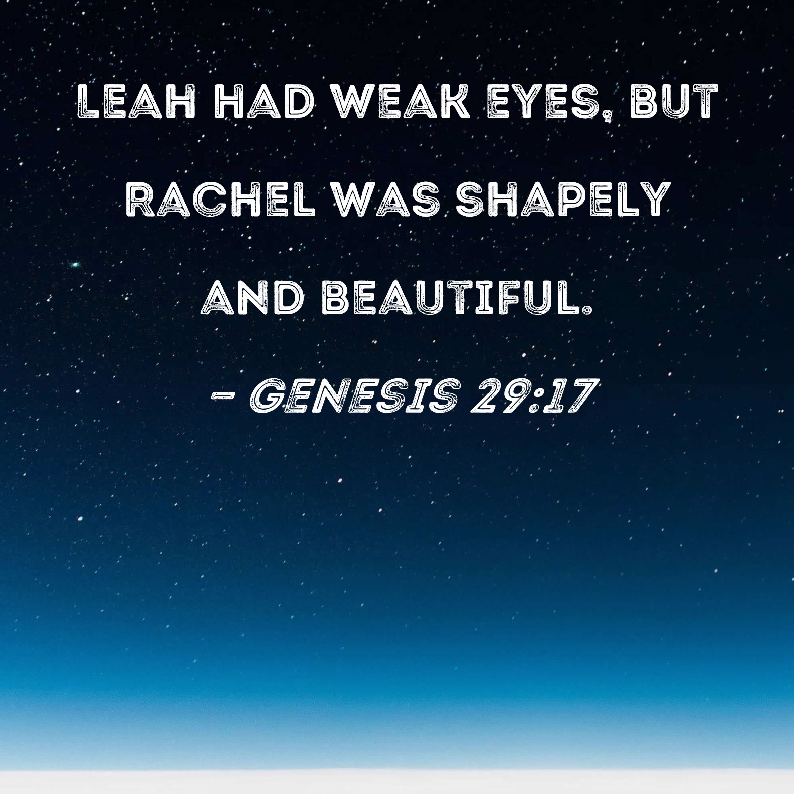 Genesis 29 17 Leah Had Weak Eyes But Rachel Was Shapely And Beautiful 