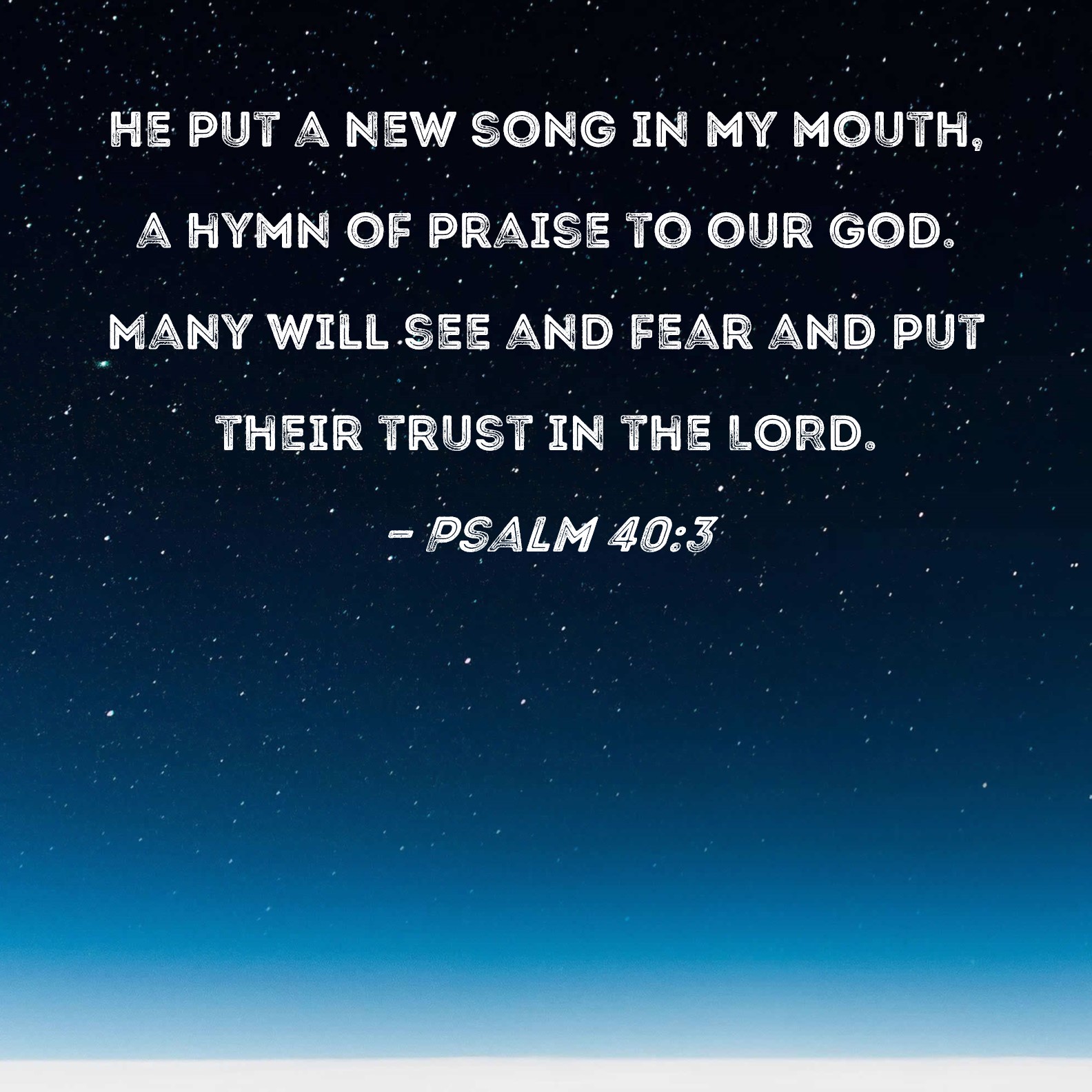 Psalm 40 3 He Put A New Song In My Mouth A Hymn Of Praise To Our God 