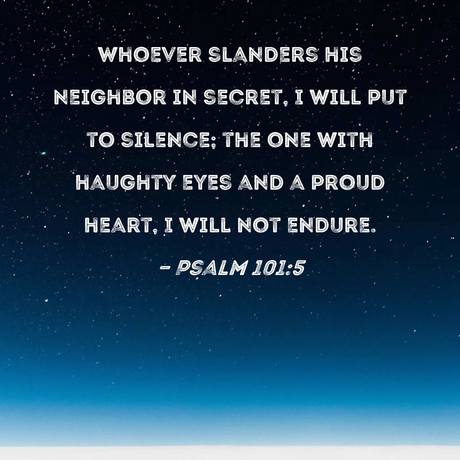 Psalm 101 5 Whoever Slanders His Neighbor In Secret I Will Put To 