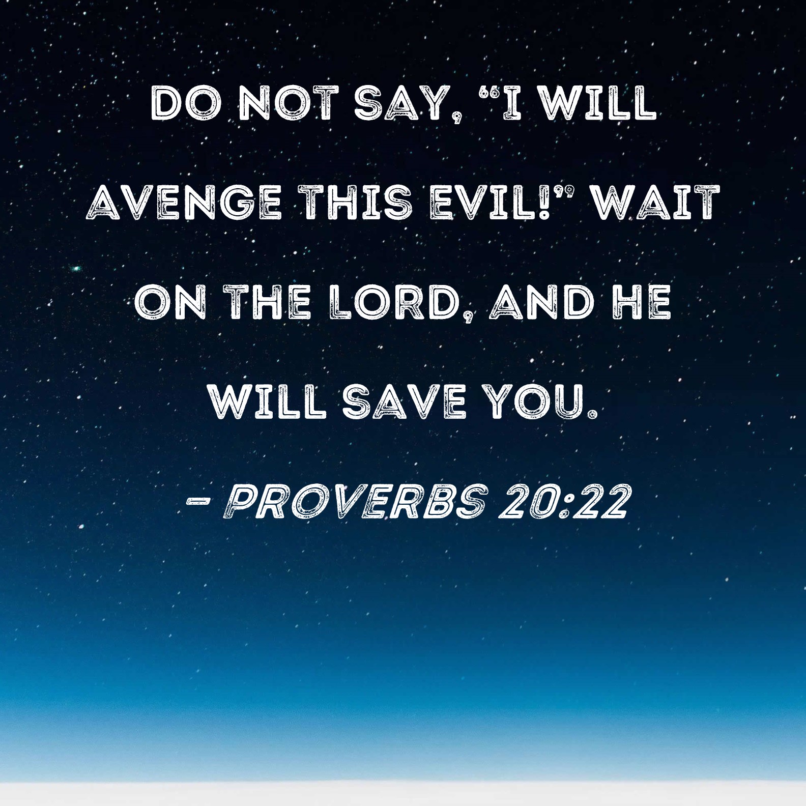 Proverbs 20 22 Do Not Say I Will Avenge This Evil Wait On The LORD 