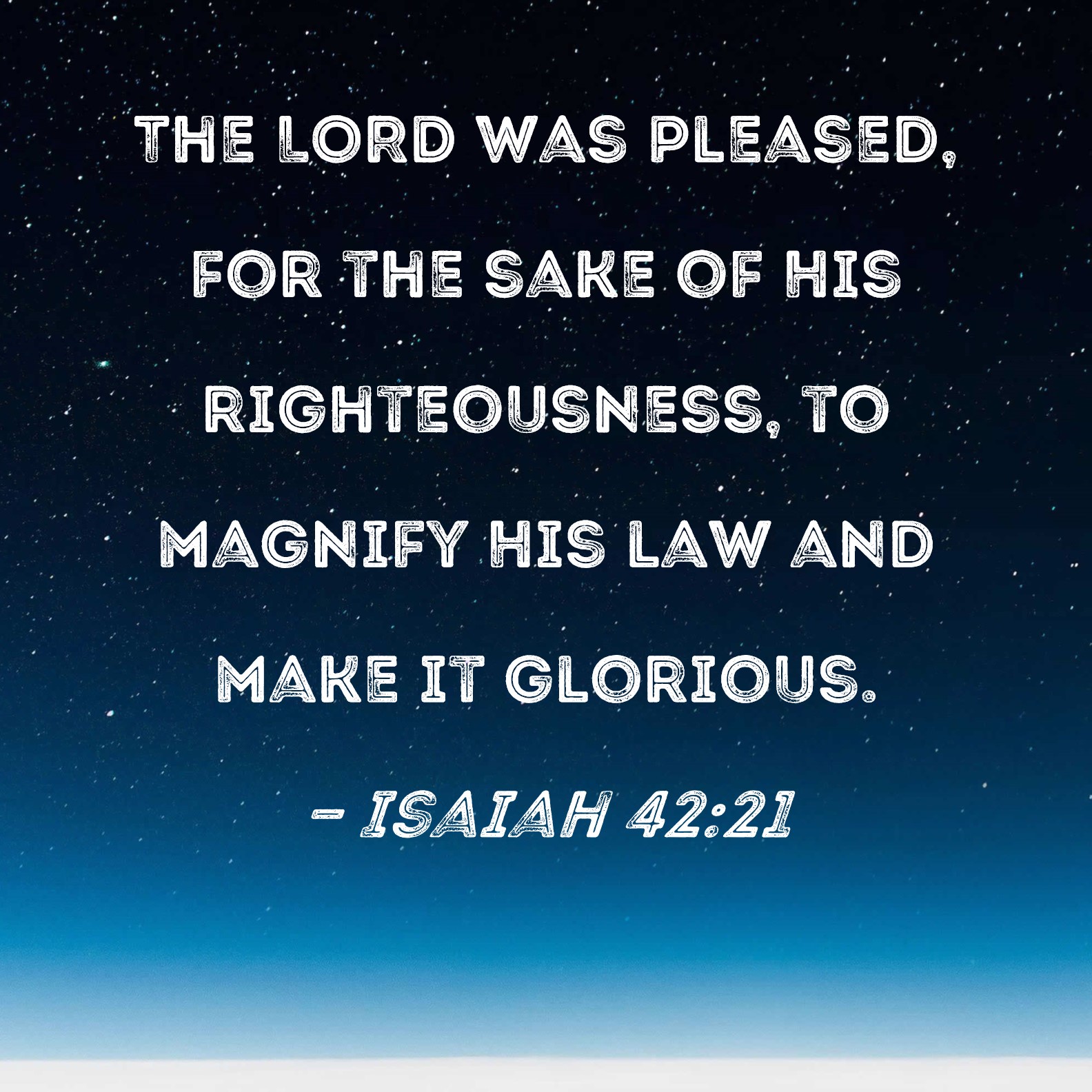 Isaiah 42 21 The LORD Was Pleased For The Sake Of His Righteousness 