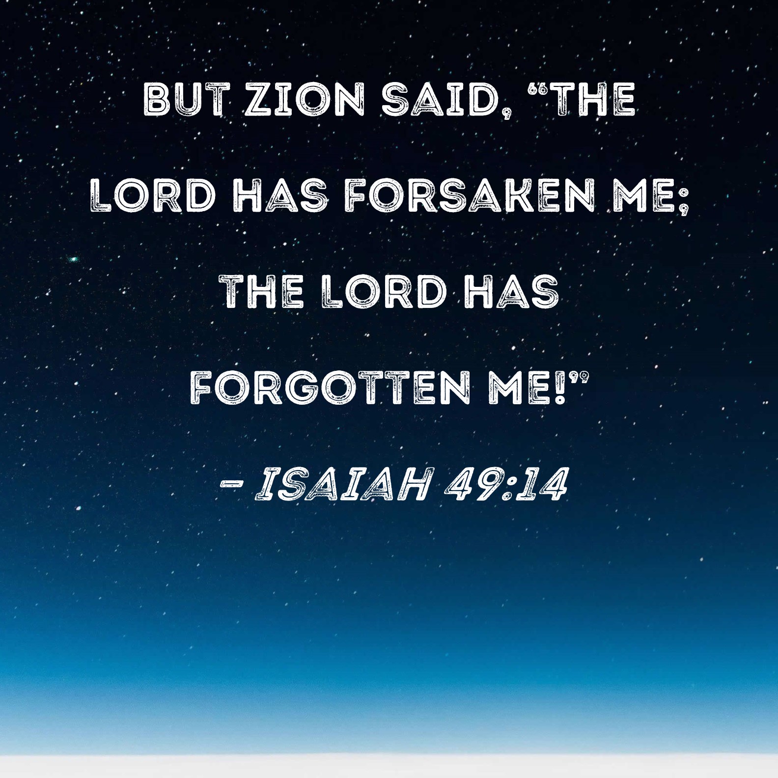 Isaiah 49 14 But Zion Said The LORD Has Forsaken Me The Lord Has 