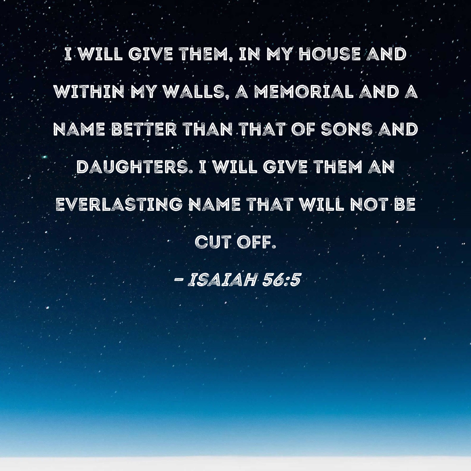 Isaiah 56 5 I Will Give Them In My House And Within My Walls A 