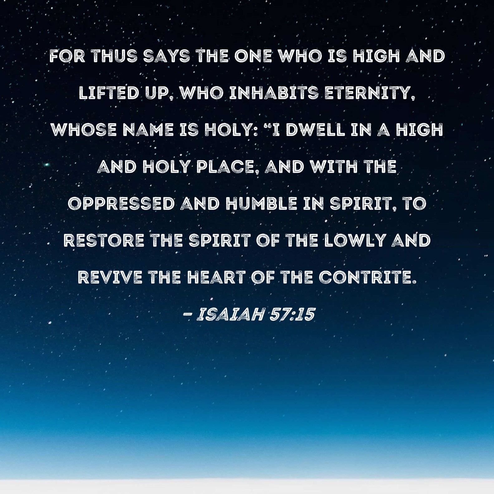 Isaiah 57 15 For Thus Says The One Who Is High And Lifted Up Who 