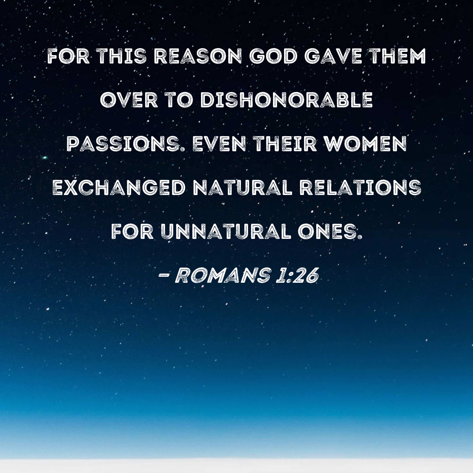 Romans 1 26 For This Reason God Gave Them Over To Dishonorable Passions 