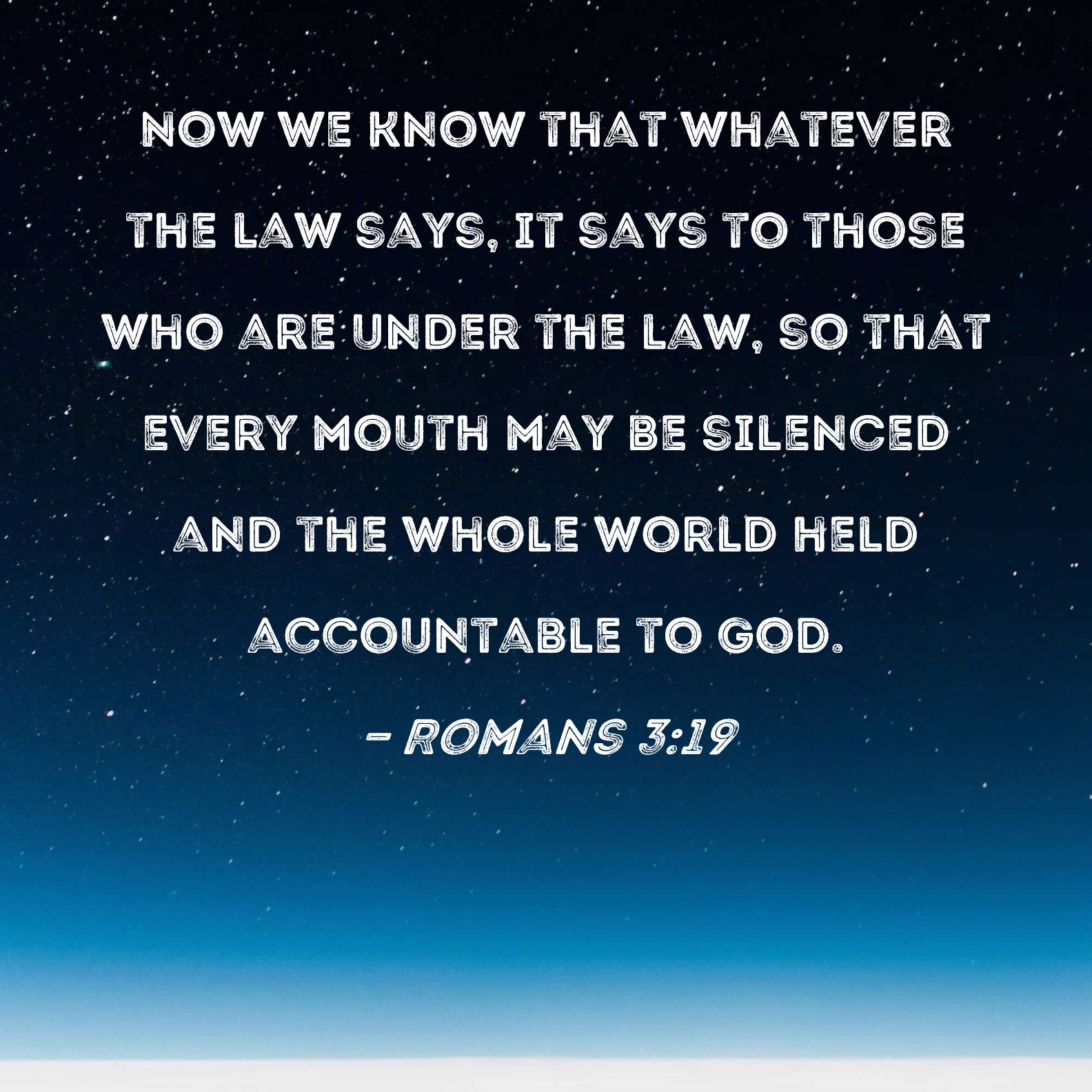 Romans 3 19 Now We Know That Whatever The Law Says It Says To Those 