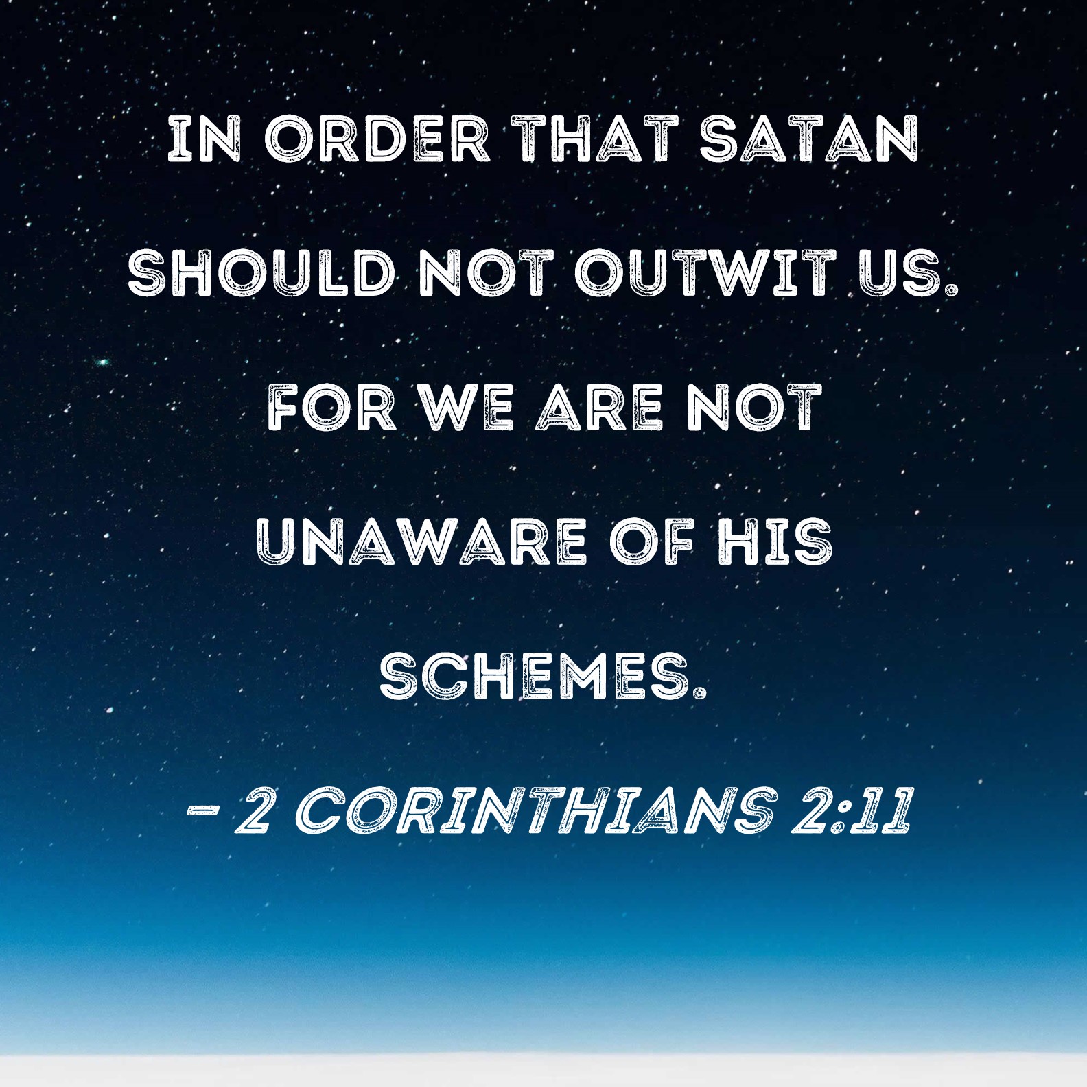 2 Corinthians 211 In Order That Satan Should Not Outwit Us For We Are