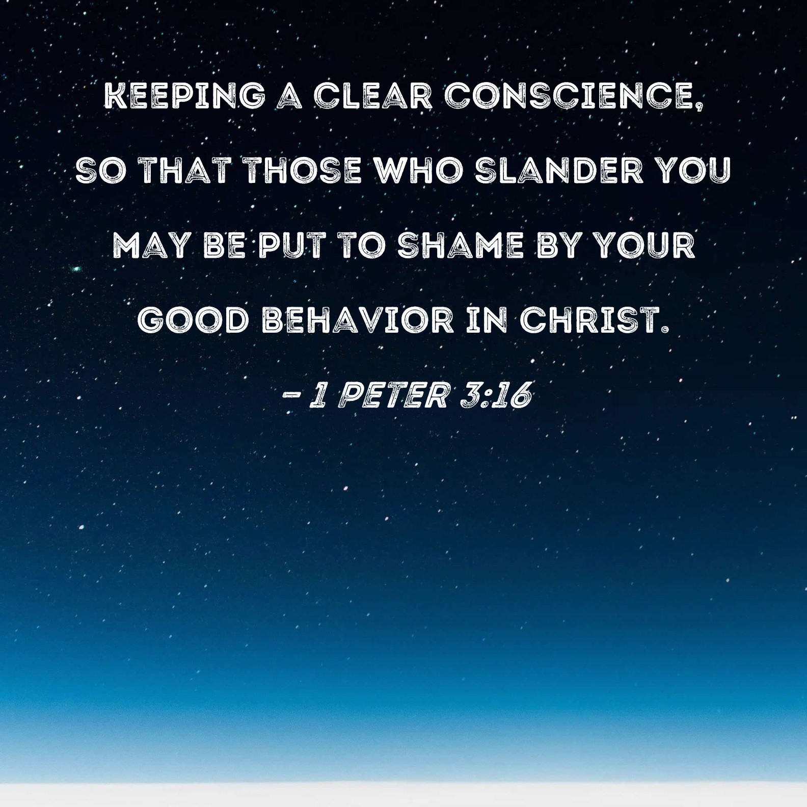 1 Peter 3 16 Keeping A Clear Conscience So That Those Who Slander You 