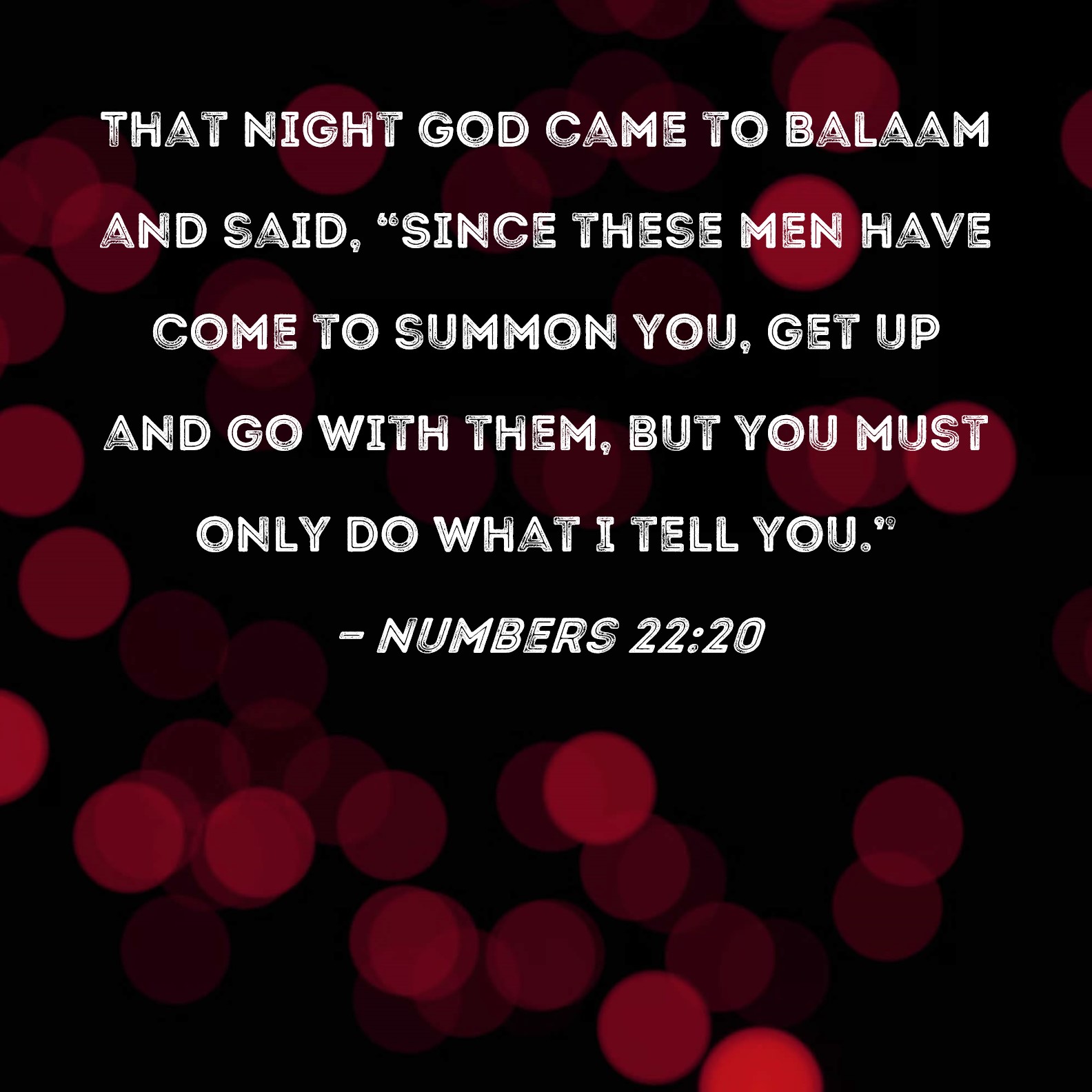 Numbers 22 20 That Night God Came To Balaam And Said Since These Men 